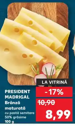 Kaufland PRESIDENT MADRIGAL Brânză maturată Ofertă