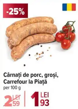 Carrefour Cârnaţi de porc, groși, Carrefour la Piaţă Ofertă