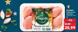 Kaufland FRAGEDO Pulpe de pui dezosate Ofertă