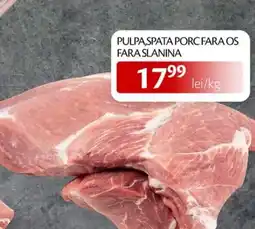 Unicarm Pulpa,spata porc fara os fara slanina Ofertă