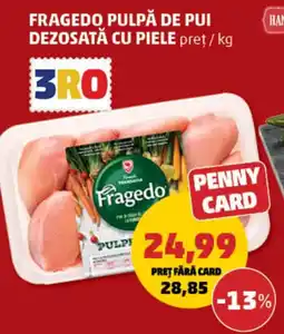 Penny Fragedo pulpă de pui dezosată cu piele Ofertă