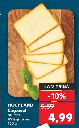 Kaufland HOCHLAND Caşcaval Ofertă