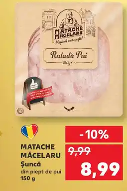 Kaufland MATACHE MĂCELARU Şuncă Ofertă