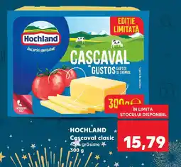 Kaufland HOCHLAND Cascaval clasic Ofertă