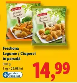 Lidl Freshona Legume/Ciuperci în panadǎ Ofertă