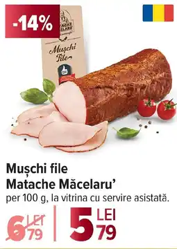 Carrefour Muschi file Matache Măcelaru' Ofertă