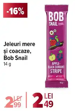 Carrefour Jeleuri mere şi coacaze, Bob Snail Ofertă