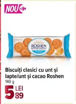Carrefour Market Biscuiți clasici cu unt şi lapte/unt şi cacao Roshen Ofertă