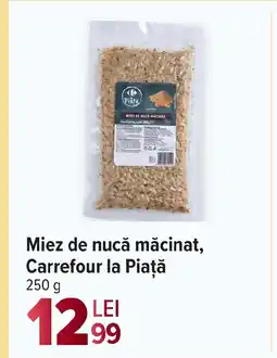 Carrefour Market Miez de nucă măcinat, Carrefour la Piaţă Ofertă
