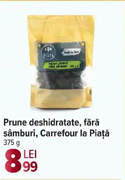 Carrefour Market Prune deshidratate, fără sâmburi, Carrefour la Piaţă Ofertă