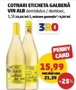Penny COTNARI ETICHETA GALBENĂ VIN ALB Ofertă
