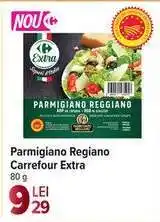 Carrefour Parmigiano reggiano Carrefour Extra Ofertă