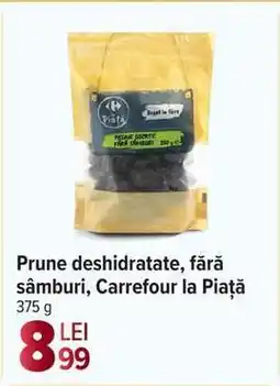 Carrefour Prune deshidratate fără sâmburi, Carrefour la Piață Ofertă
