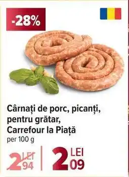 Carrefour Cârnați de porc, picanți, pentru grătar, Carrefour la Piață Ofertă