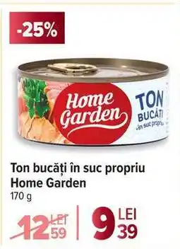 Carrefour Ton bucăți în suc propriu Home Garden Ofertă