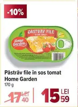 Carrefour Păstrăv file în sos tomat Home Garden Ofertă