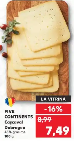 Kaufland FIVE CONTINENTS Cascaval Dobrogea Ofertă