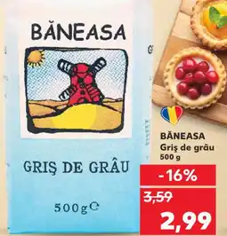 Kaufland BĂNEASA Griş de grâu Ofertă