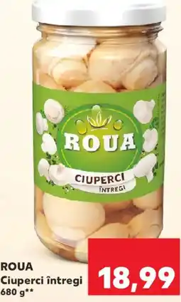 Kaufland ROUA Ciuperci întregi Ofertă