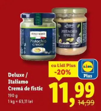 Deluxe / Italiamo Cremă de fistic