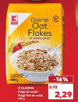 Kaufland K-CLASSIC Fulgi de ovăz/ Fulgi fini de ovăz Ofertă