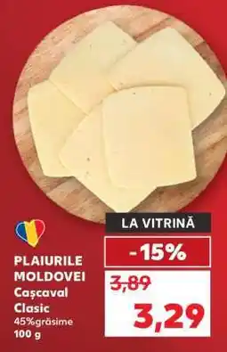 Kaufland PLAIURILE MOLDOVEI Cașcaval Clasic Ofertă
