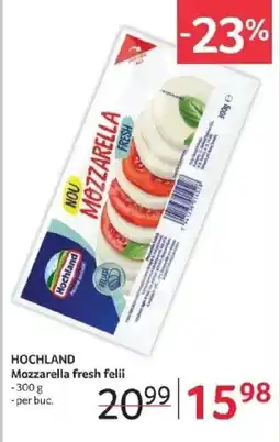 Selgros HOCHLAND Mozzarella fresh felii Ofertă