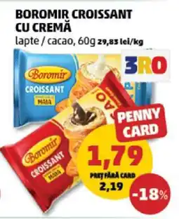 Penny BOROMIR CROISSANT CU CREMĂ Ofertă
