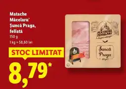Lidl MATACHE MĂCELARU’ Șuncă Praga feliată Ofertă