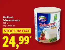 Lidl HOCHLAND Telemea de vacă Ofertă