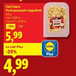 Lidl Chef Select Paste proaspete Cappelletti Ofertă