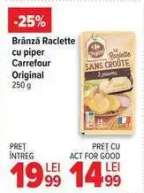 Carrefour Brânză Raclette cu piper Carrefour Original 250 g Ofertă
