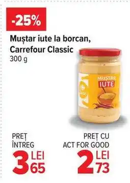 Carrefour Muștar iute la borcan, Carrefour Classic Ofertă