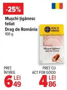 Carrefour Mușchi țigănesc feliat Drag de România 100 g Ofertă