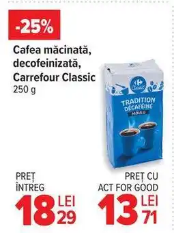Carrefour Cafea măcinată, decofeinizată, Carrefour Classic 250 g Ofertă