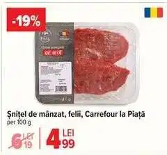 Carrefour Șnițel de mânzat, felii Carrefour la Piață Ofertă