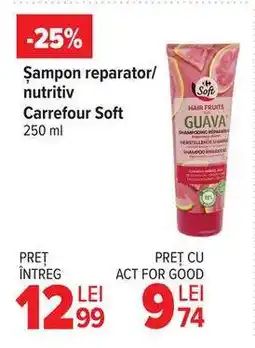 Carrefour Șampon reparator/nutritiv Carrefour Soft Ofertă