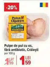 Carrefour Pulpe de pui cu os, fără antibiotic, Crăiești Ofertă