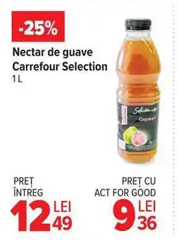 Carrefour Nectar de guave Carrefour Selection 1L Ofertă
