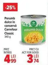 Carrefour Porumb dulce în conservă Carrefour Classic 340 g Ofertă