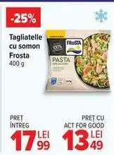 Carrefour Tagliatelle cu somon Frosta 400 g Ofertă