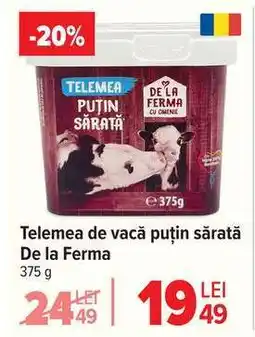 Carrefour Telemea de vacă puțin sărată, De la Ferma Ofertă