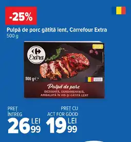 Carrefour Market Pulpă de porc gătită lent, Carrefour Extra Ofertă