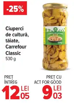 Carrefour Market Ciuperci de cultură, tăiate, Carrefour Classic Ofertă