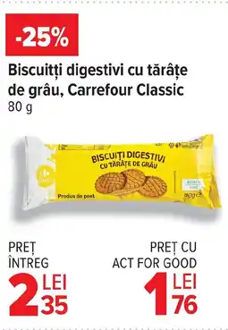 Carrefour Market Biscuitți digestivi cu tărâţe de grâu, Carrefour Classic Ofertă