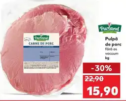 Kaufland Pulpă de porc fără os vacuum kg Ofertă