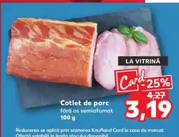 Kaufland Cotlet de porc fără os semiafumat Ofertă