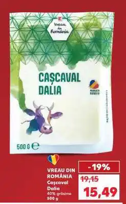 Kaufland VREAU DIN ROMÂNIA Caşcaval Dalia Ofertă