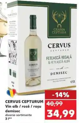Kaufland CERVUS CEPTURUM Ofertă