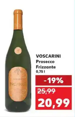 Kaufland VOSCARINI Prosecco Frizzante 0,75 l Ofertă